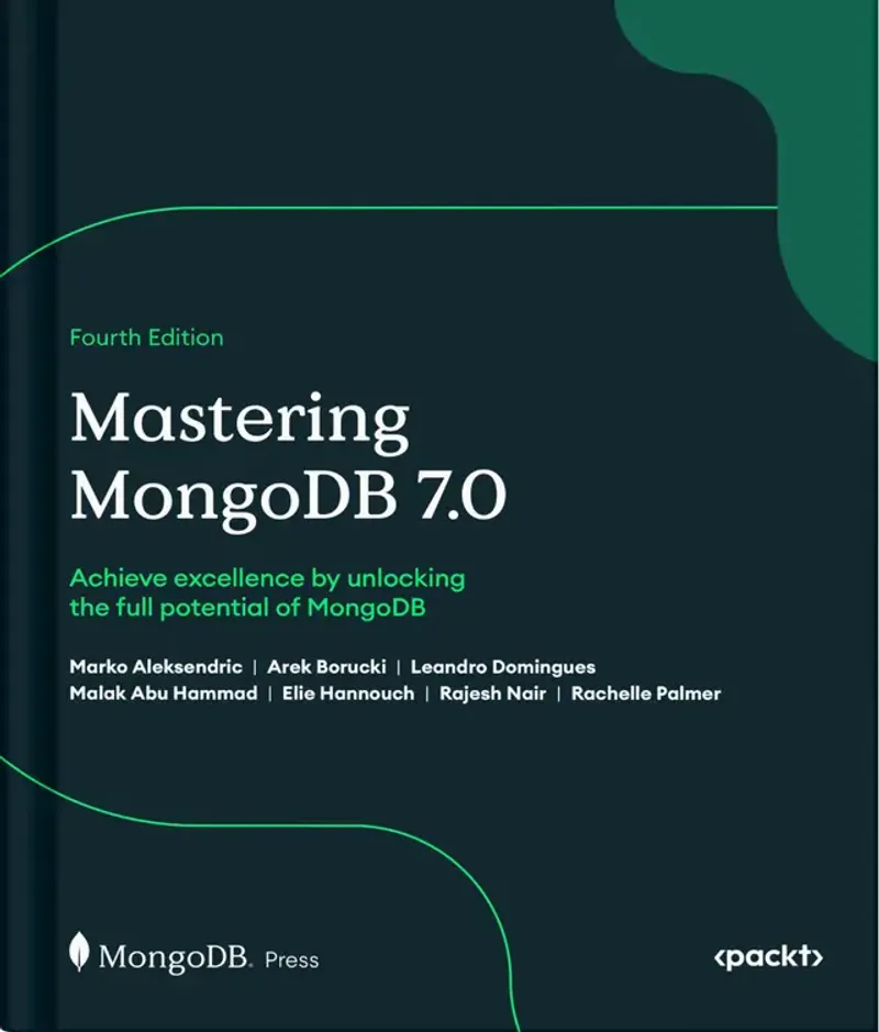 Mastering MongoDB 7.0: Achieve data excellence by unlocking the full potential of MongoDB